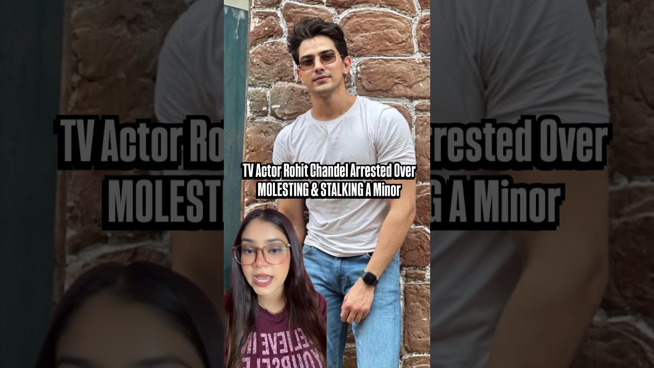 TV Actor Rohit Chandel Arrested Under POCSO Act Over Harassment Allegations