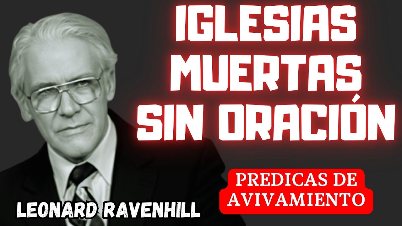 LA ORACIÓN la LLAVE DEL AVIVAMIENTO - Leonard Ravenhill