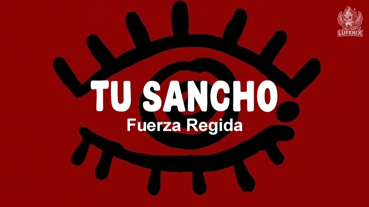 Fuerza Regida - TU SANCHO (Letra)