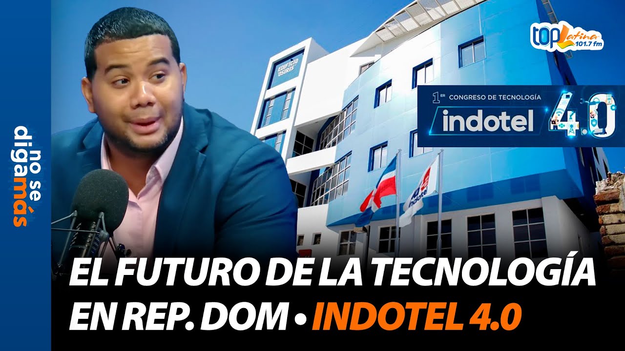 Darian Vargas - “INDOTEL 4.0 es clave para el futuro digital del país” - No Se Diga Más