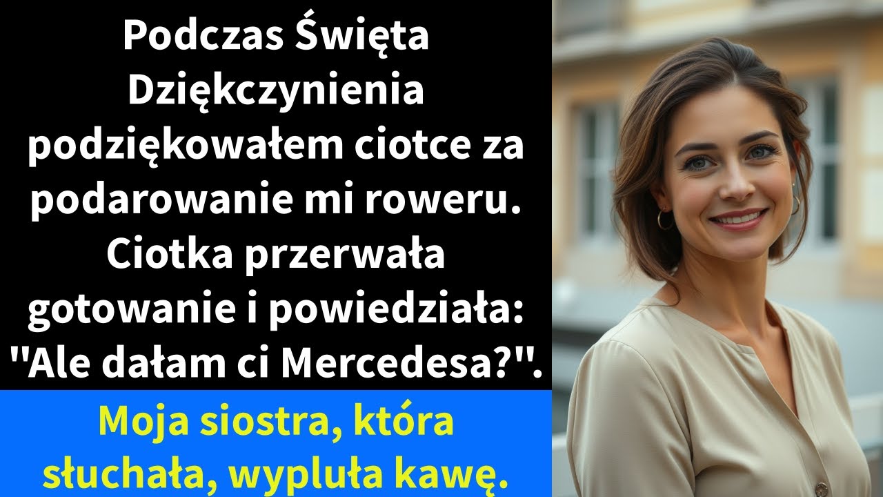 Podczas Święta Dziękczynienia podziękowałem ciotce za podarowanie mi roweru.