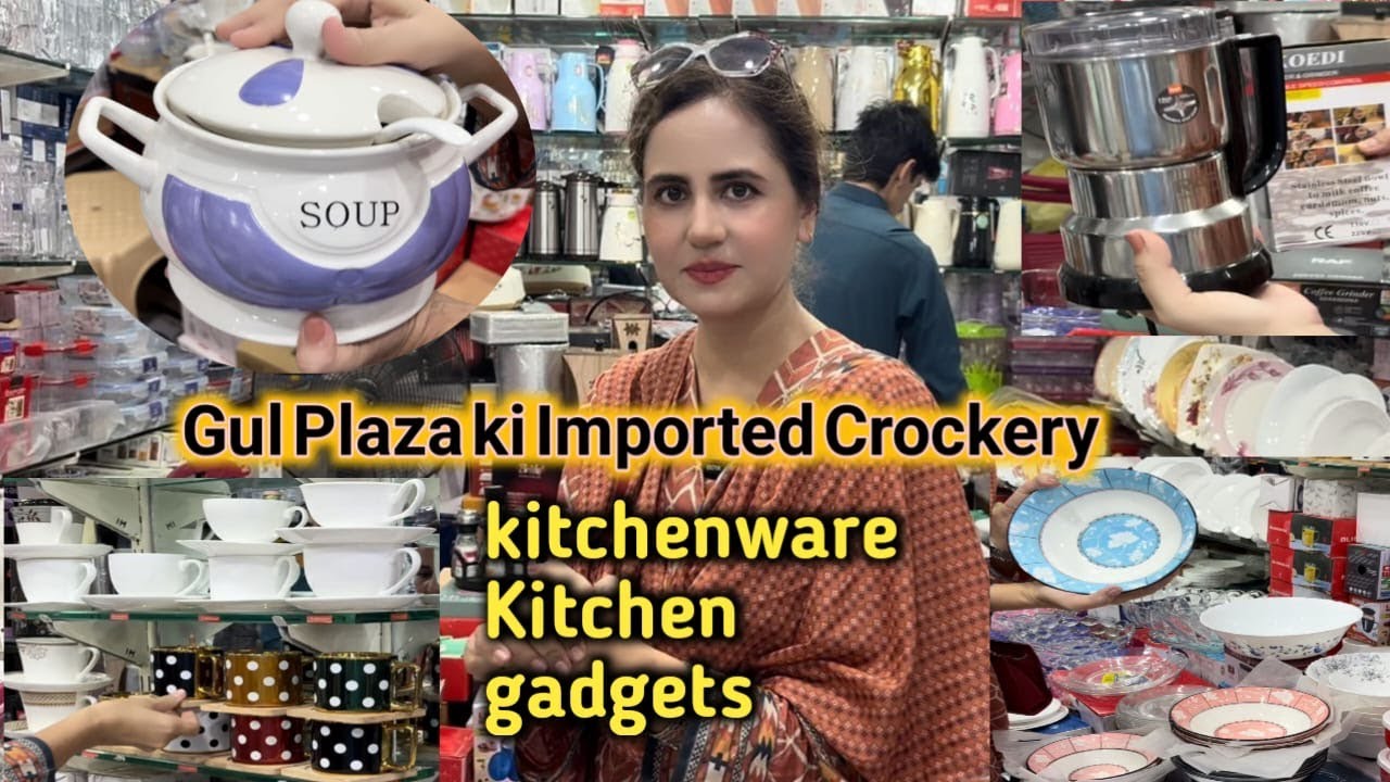 Gul Plaza  Imported Crockery | Kitchen useful products | Kitchen gadgets