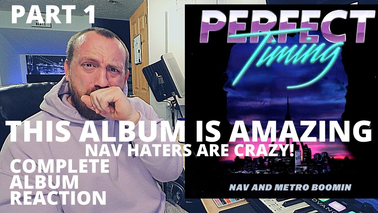 NAV & Metro Boomin - Perfect Timing (BEST FULL ALBUM REACTION / REVIEW!) (Part 1)