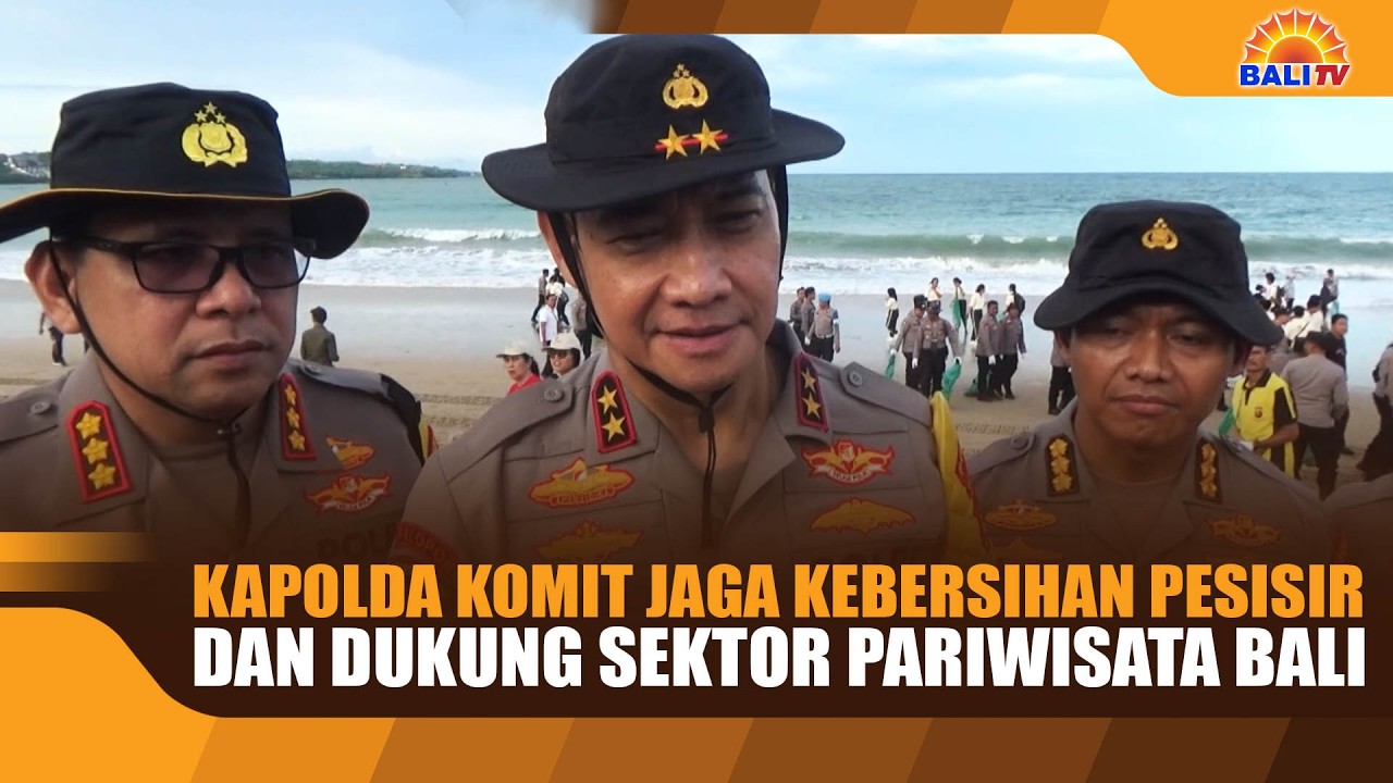 KAPOLDA KOMIT JAGA KEBERSIHAN PESISIR DAN DUKUNG SEKTOR PARIWISATA BALI