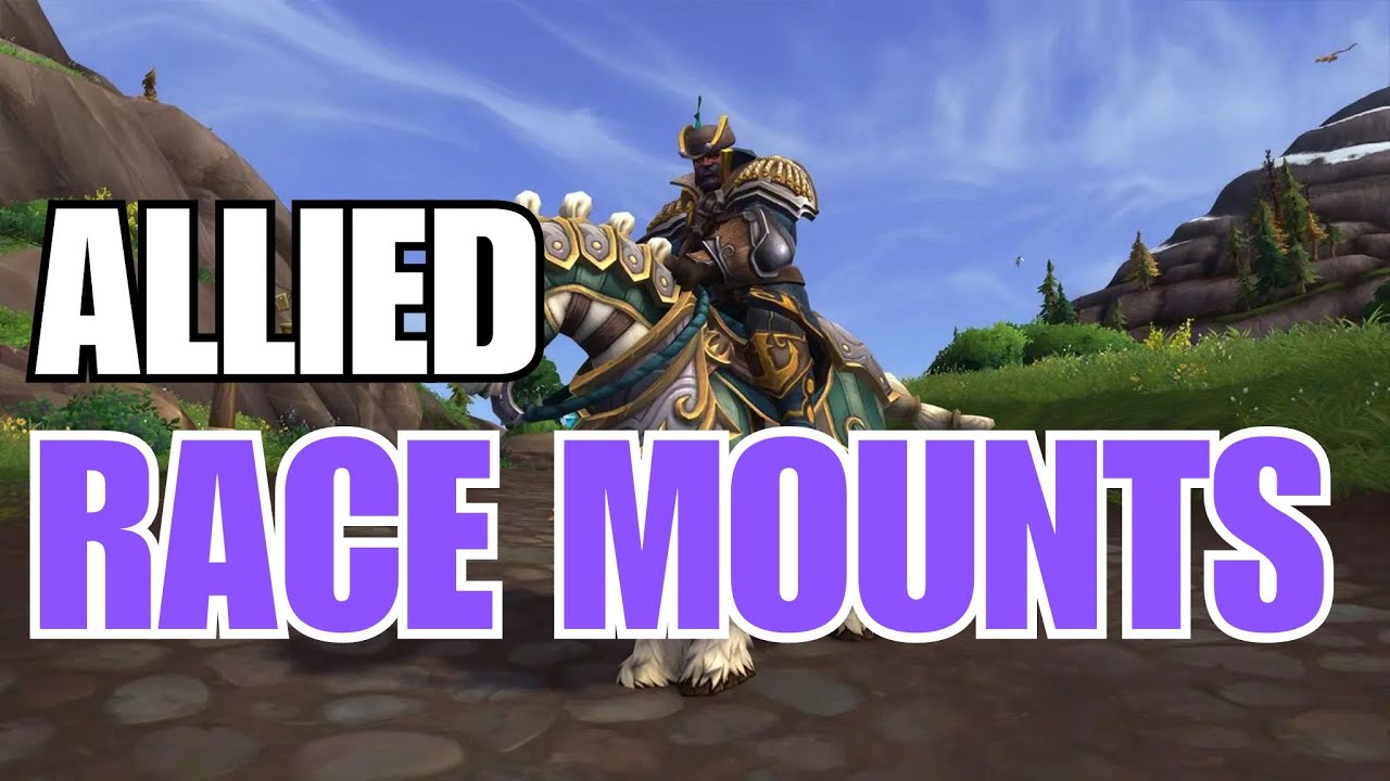 Alliance Allied Race Mounts! World of Warcraft