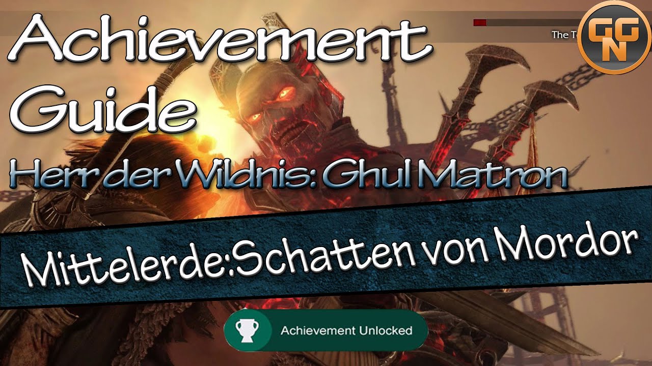 Achievement Guide Mittelerde - Herr der Wildnis - Ghul Matron Achievement/Trophy Guide