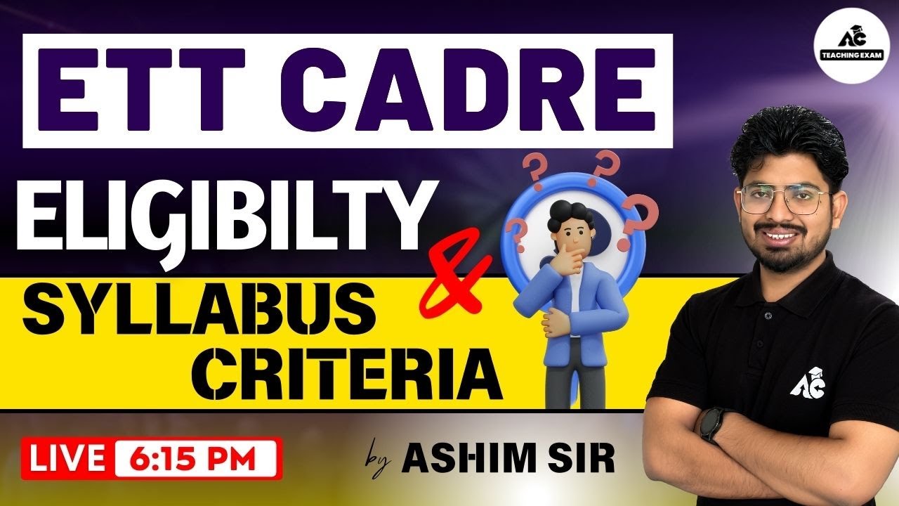ETT CADRE Eligibility & Syllabus Criteria | By Ashim Sir
