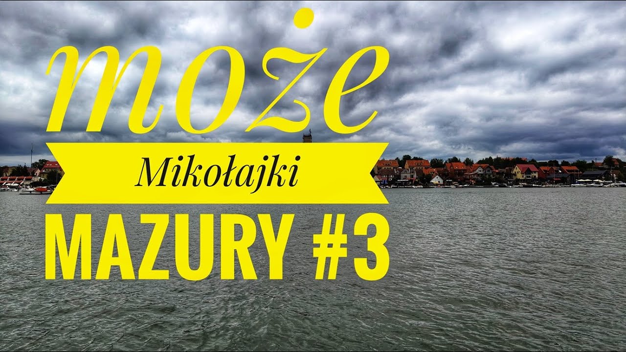 Mazury #3 MIKOŁAJKI nasz najdłuższy rejs