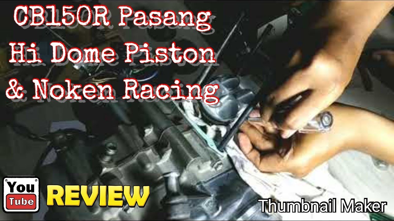 CB150R Pasang Noken As Racing dan Hi Dome Piston