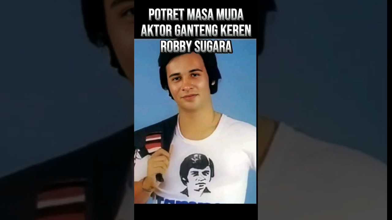 Potret Masa Muda Aktor Ganteng Keren Robby Sugara #artisganteng #aktorkawakan #nostalgia #shorts