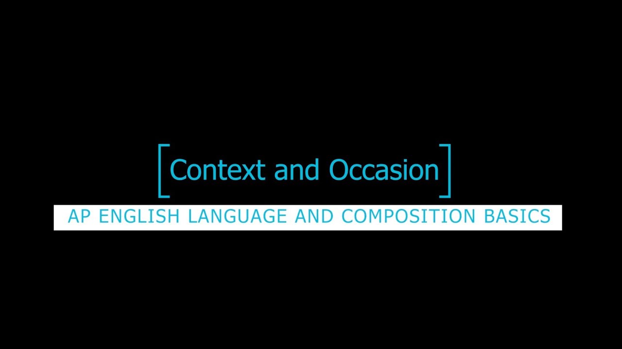 Context, Occasion...and exigence: Rhetoric Basics