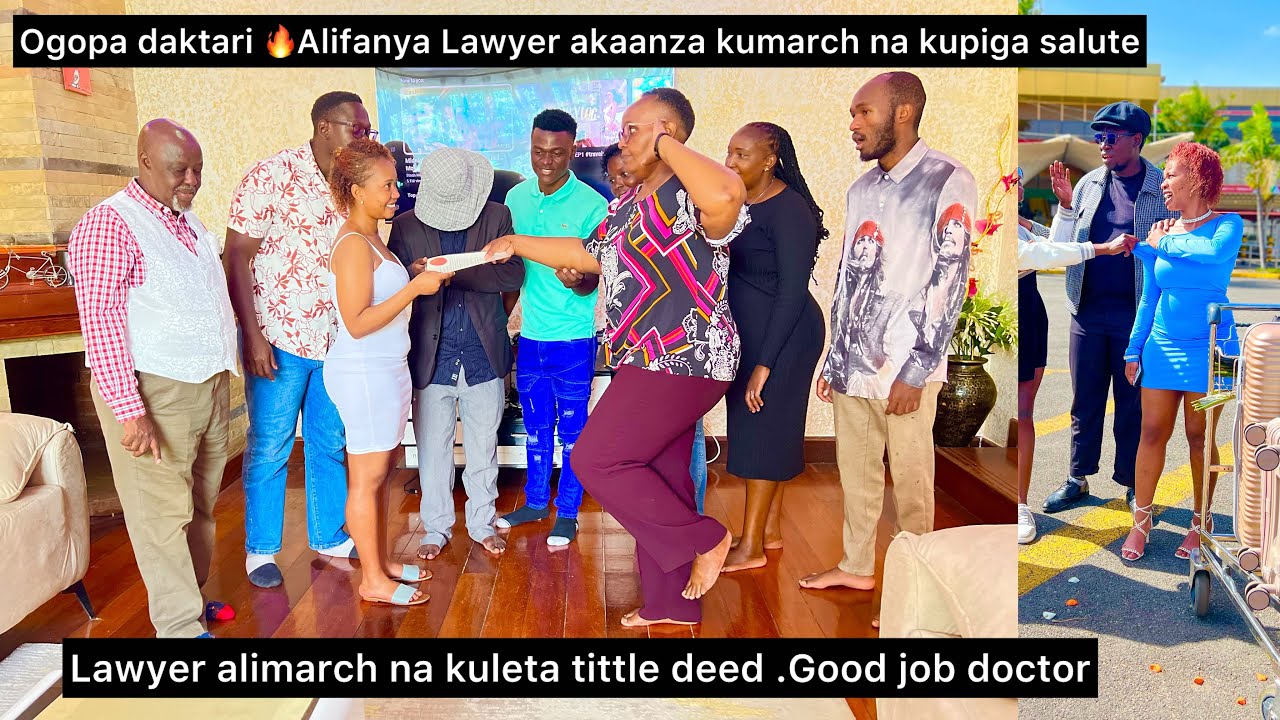Ogopa daktari 🔥Alifanya lawyer akaanza kumarch akipiga  salute hadi akaleta title deed ya Linda