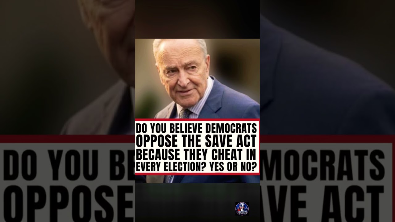 Do Democrats Oppose the SAVE Act? The Debate Over Election Integrity