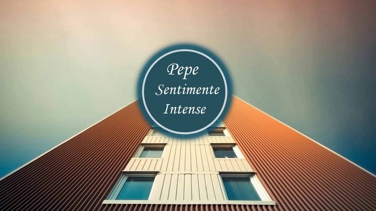 Pepe - Sentimente Intense