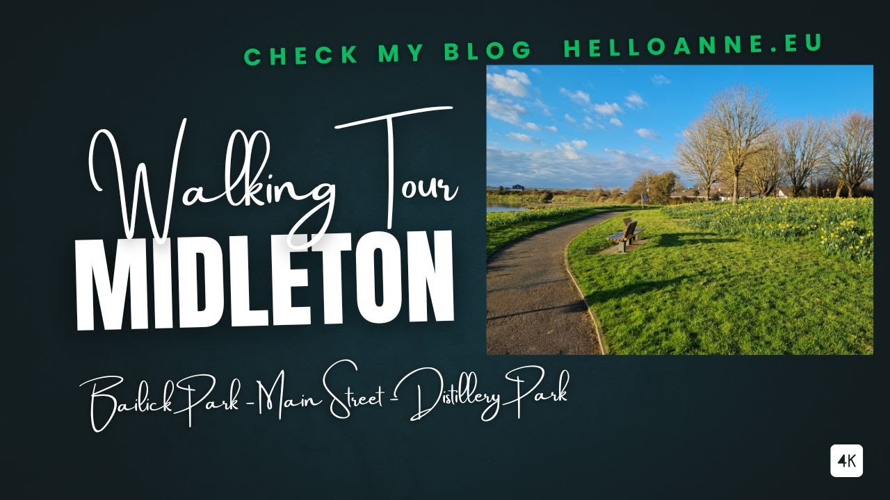 4k Walking Tour of Midleton, Ireland – Bailick Park, Main Street, Distillery Park & More