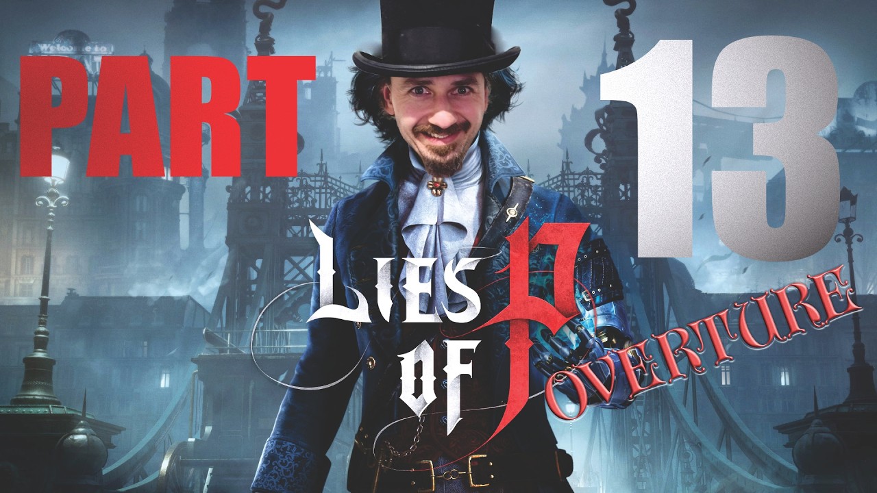 Lies of P - Part 13