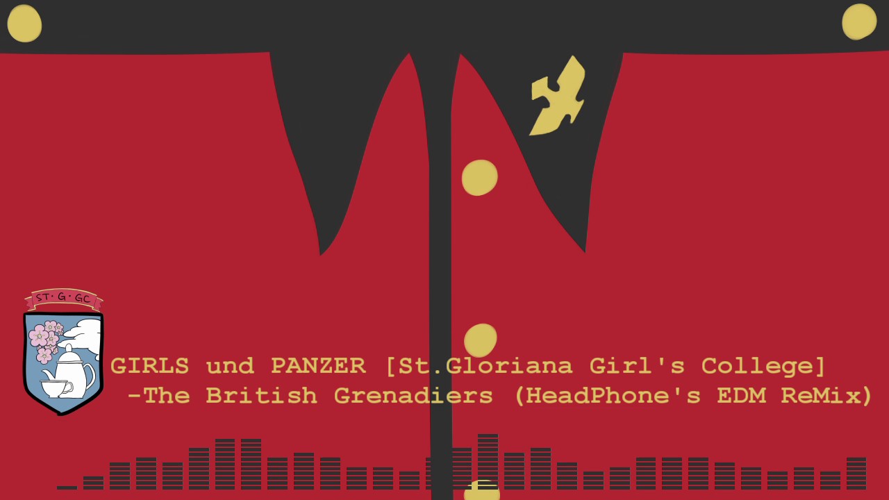 The British Grenadiers(komaki Dance remix)【GIRLS und PANZER】