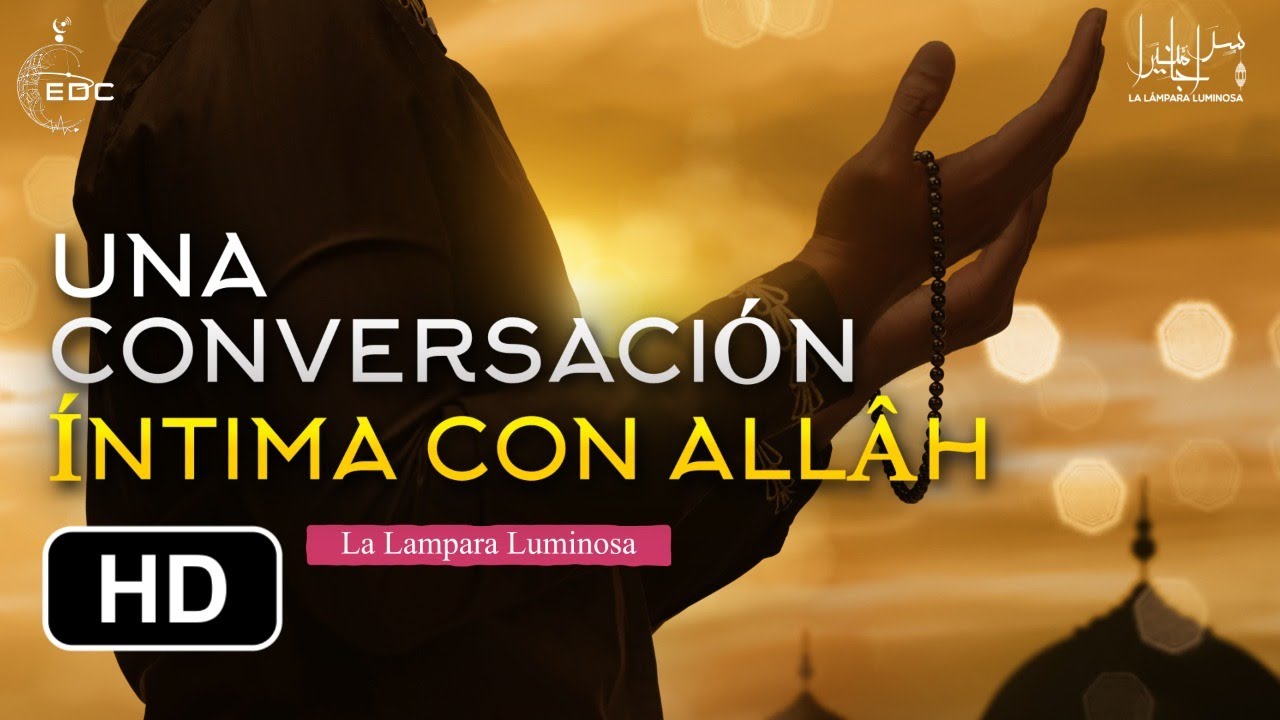 Vacía Tu Corazon Ante Allah |  Dice Vuestro Señor: Suplicadme, que responderé (a vuestras súplicas)