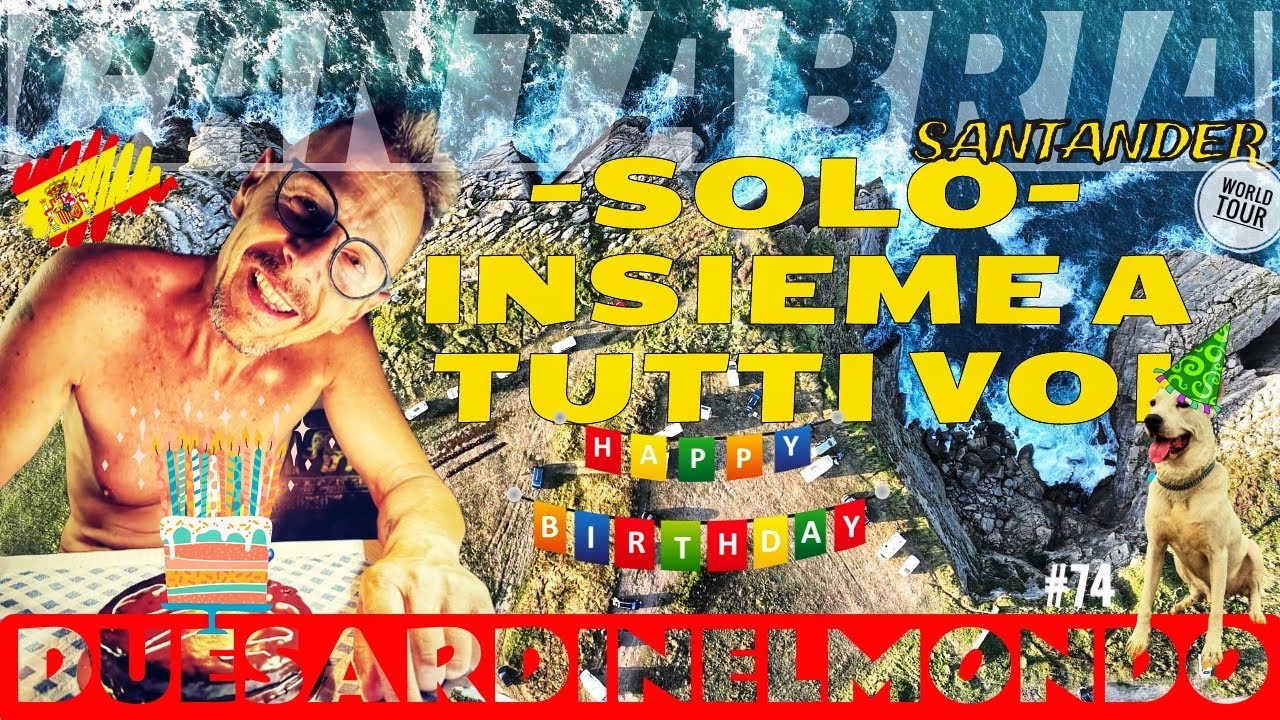 World Tour #74 - SPAGNA - Cantabria - Compleanno Particolare !