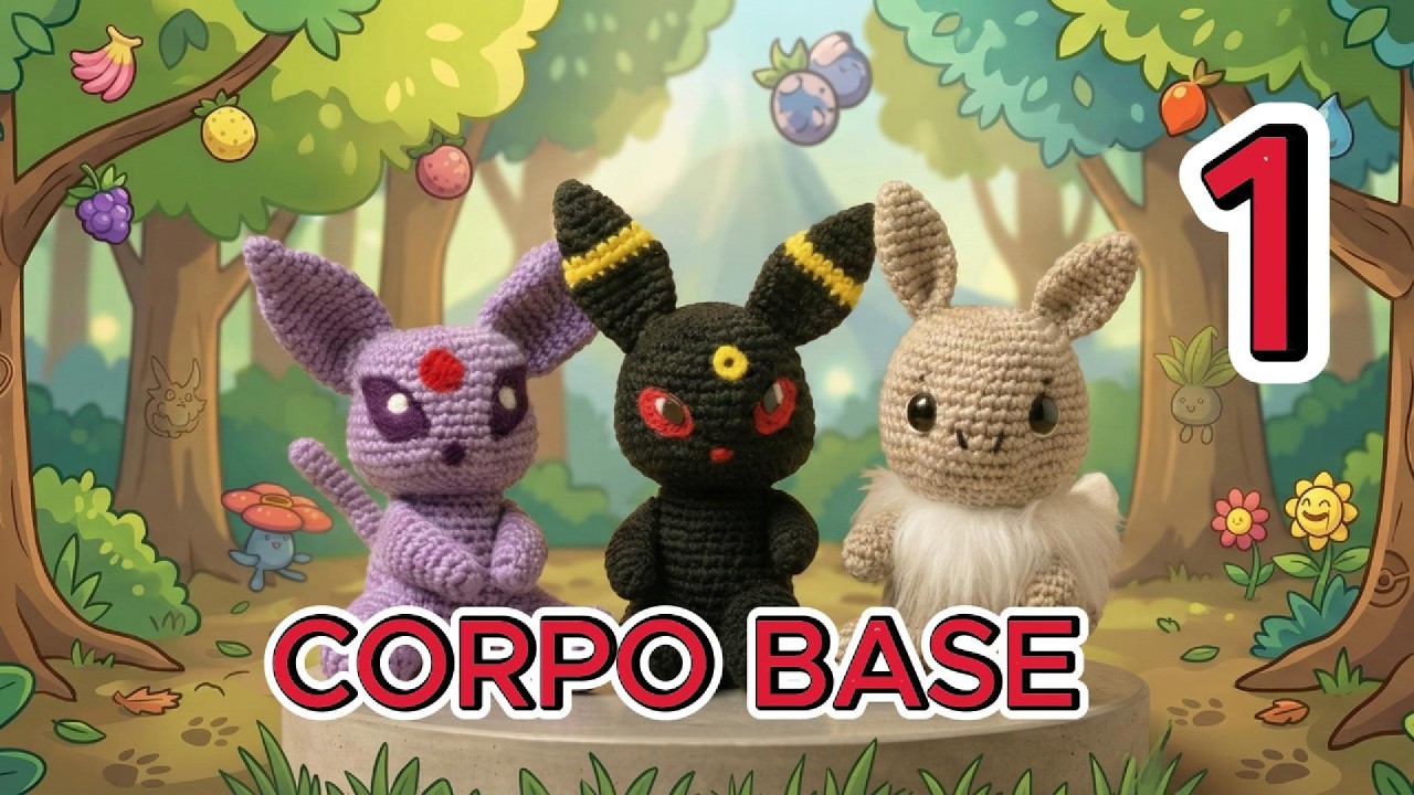 POKEMON AMIGURUMI - Eevee, Umbreon, Espeon - VIDEO 1 CORPO BASE