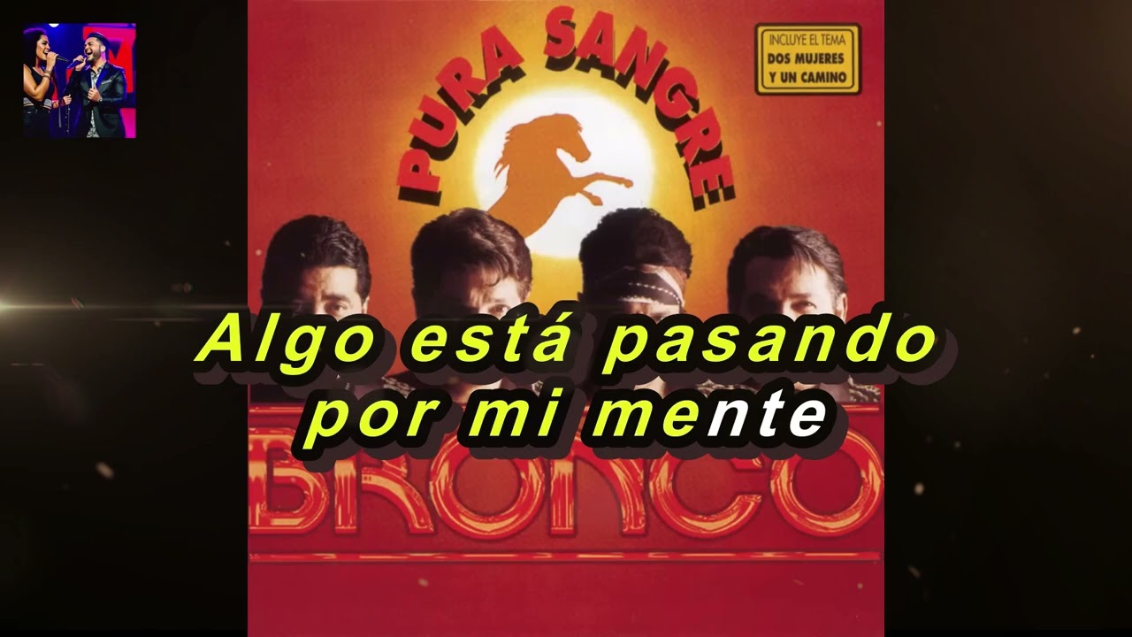 Karaoke Video Live 🎤 Mi vida es tu Amor ♪ Bronco ♪ Pista