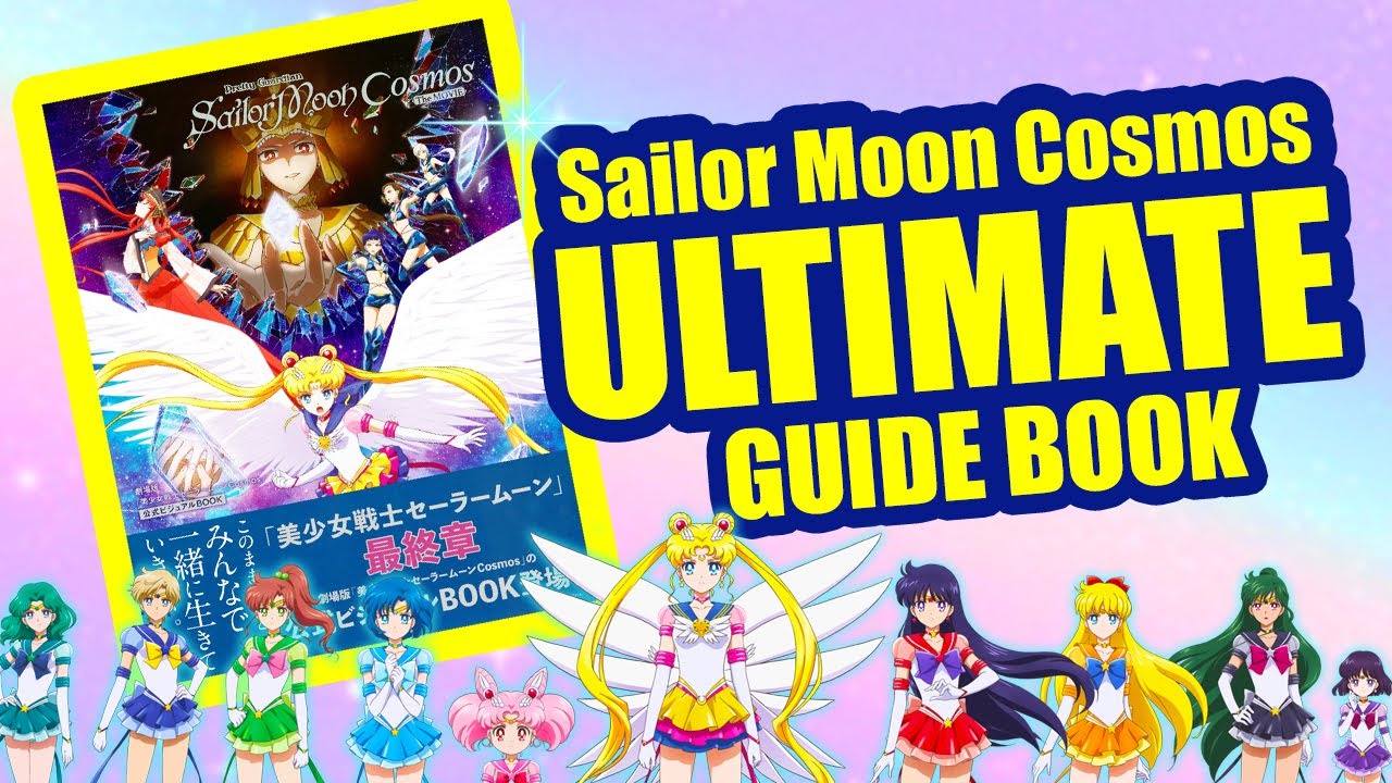 Sailor Moon COSMOS Visual Book - the ULTIMATE guide!