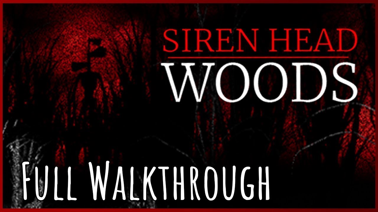 Siren Head Woods |  Full Gameplay - No Commentary