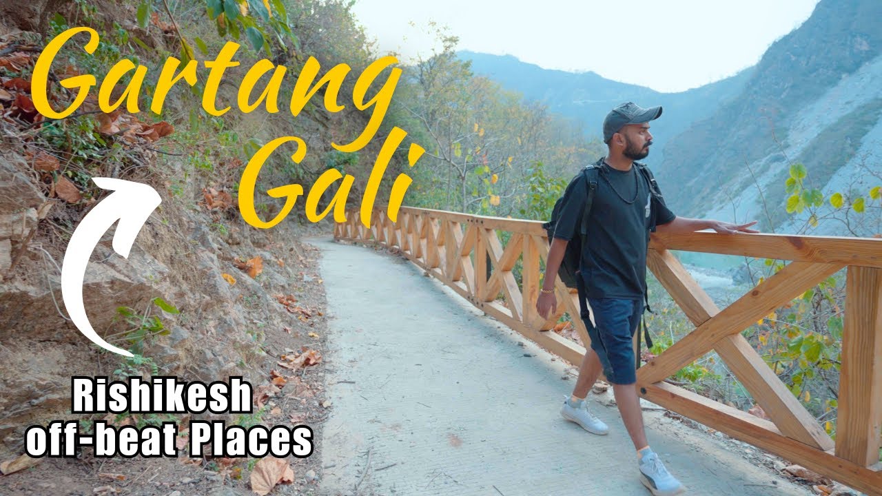 Gartang Gali | Hidden Places near Rishikesh | Rishikesh Offbeat Places
