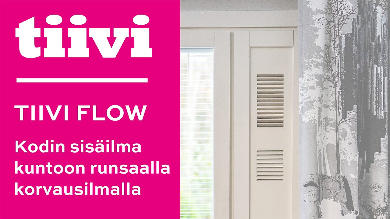 Tiivi Flow -tuloilmaikkunalla raikkaampi sis&auml;ilma