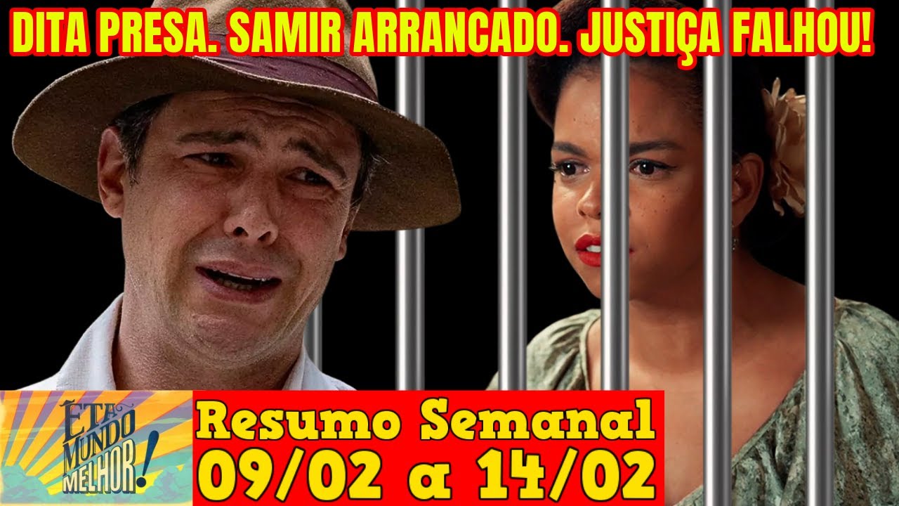 &Ecirc;ta Mundo Melhor - 😍 Resumo Semanal da Novela &Ecirc;ta Mundo Melhor de 09 a 14 de Fevereiro!