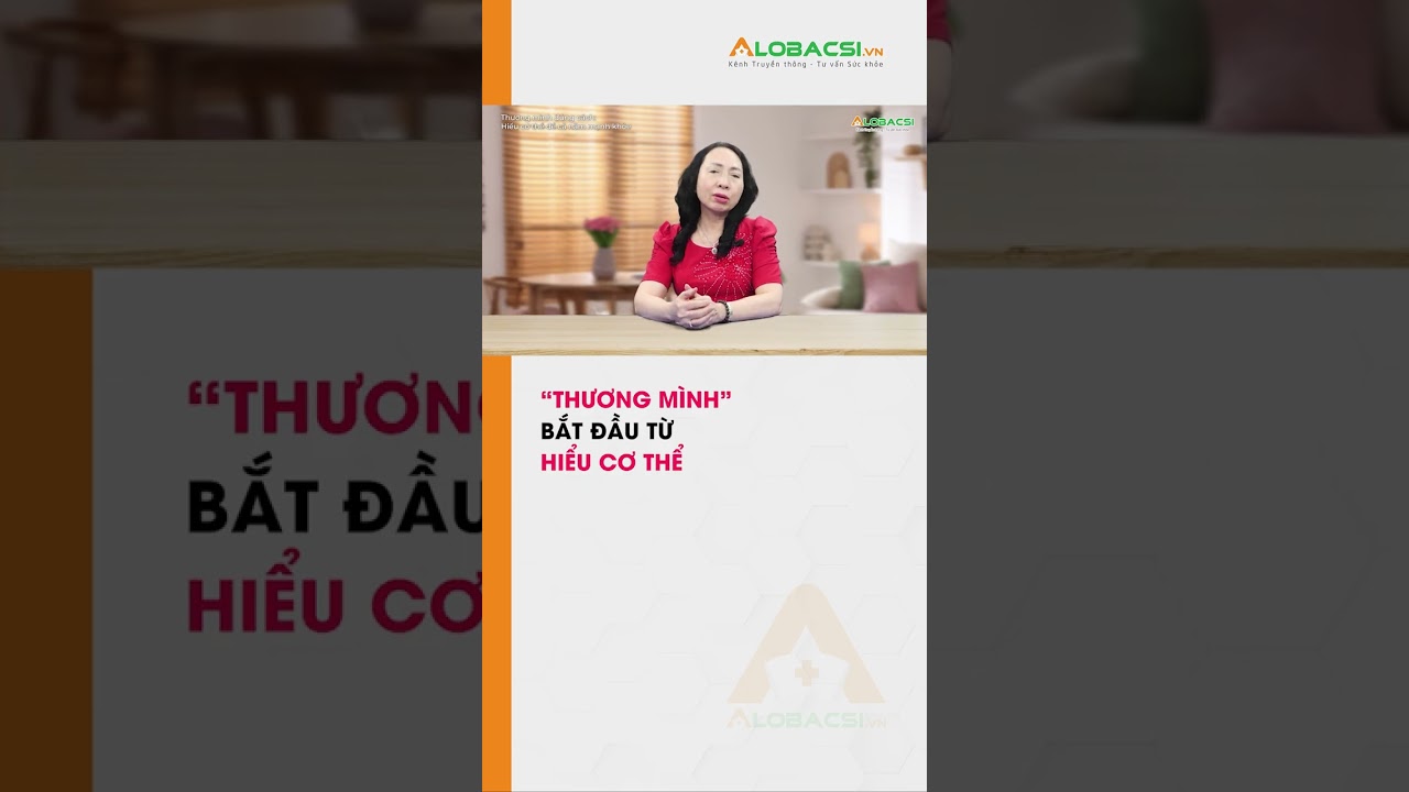 “Thương mình”: Bắt đầu từ hiểu cơ thể