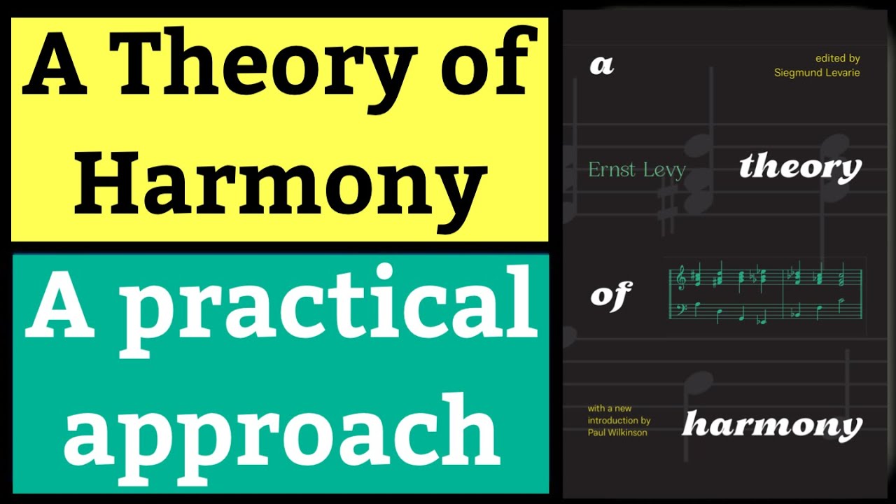A Theory of Harmony - Ernst Levy - Practical Approach