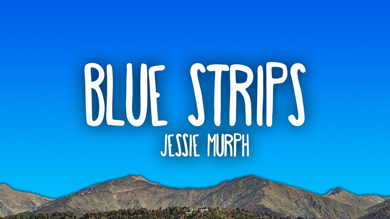 Jessie Murph - Blue Strips
