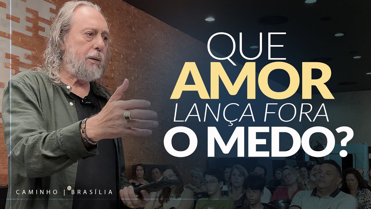 QUE AMOR LANÇA FORA O MEDO? - I João 4 - Mensagem com Caio Fábio