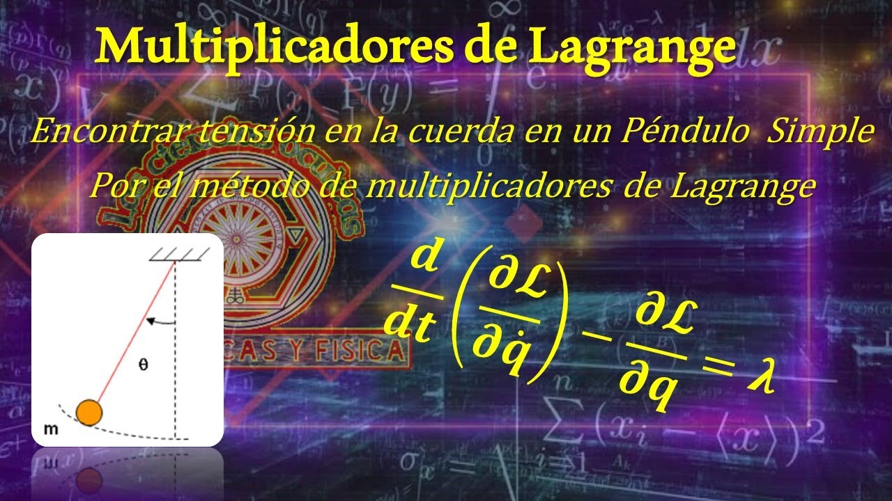 Encontrar la tensión en el Péndulo Simple por el método de los Multiplicadores Lagrange