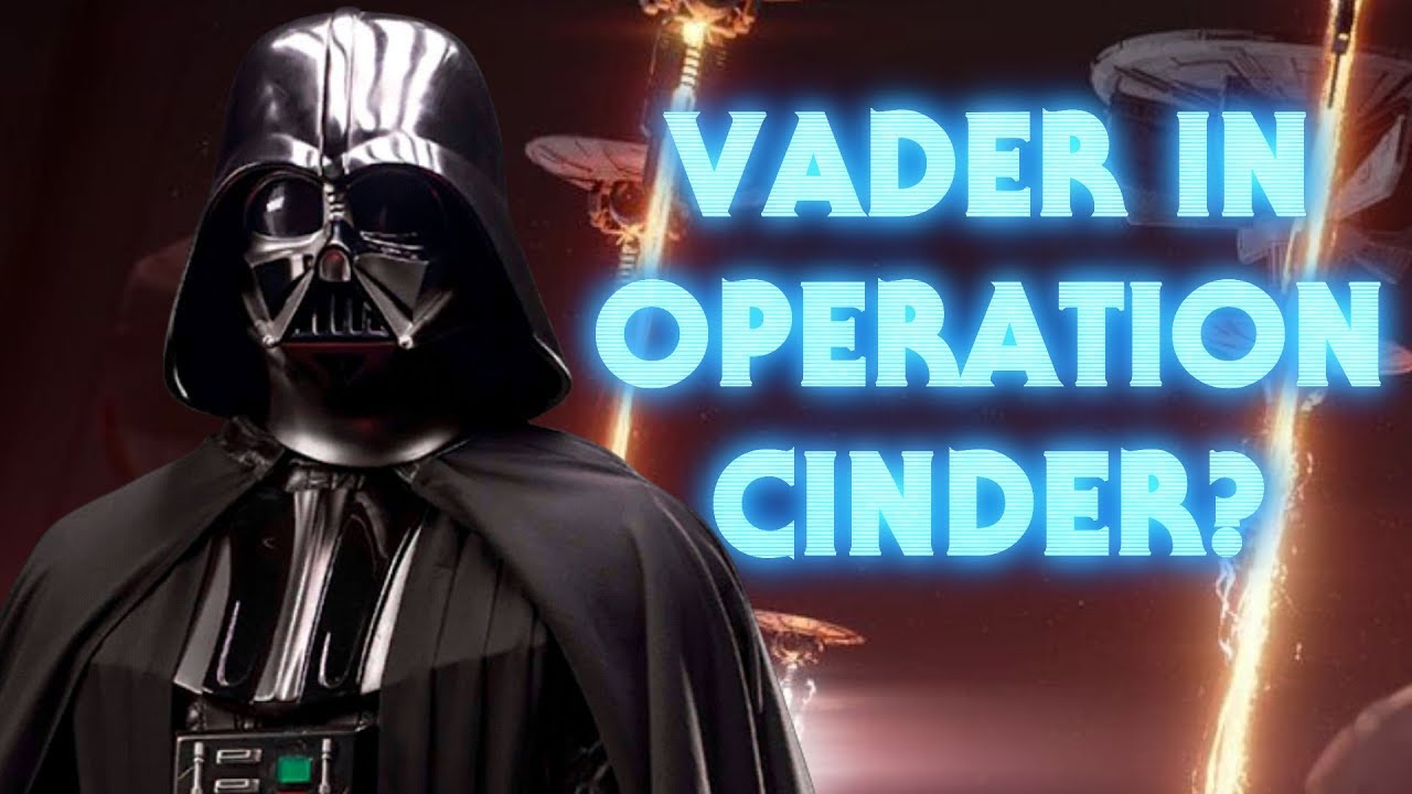 Did Darth Vader Have a Role in Palpatine’s Operation: Cinder?