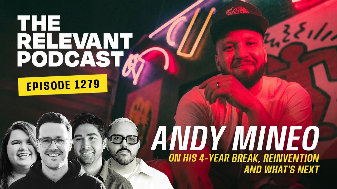 Christian rapper Andy Mineo on His 4-Year Break, Reinvention and What&rsquo;s Next: RELEVANT Podcast #1279