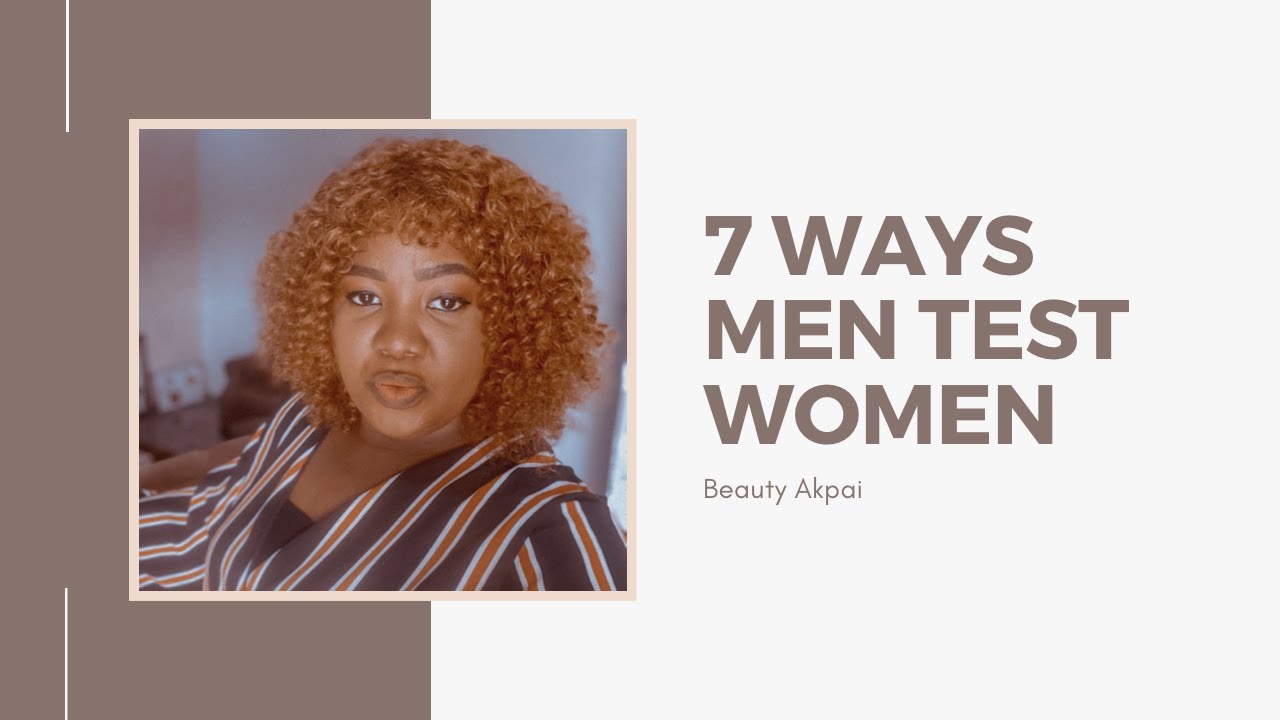 7 Ways Men Test Women