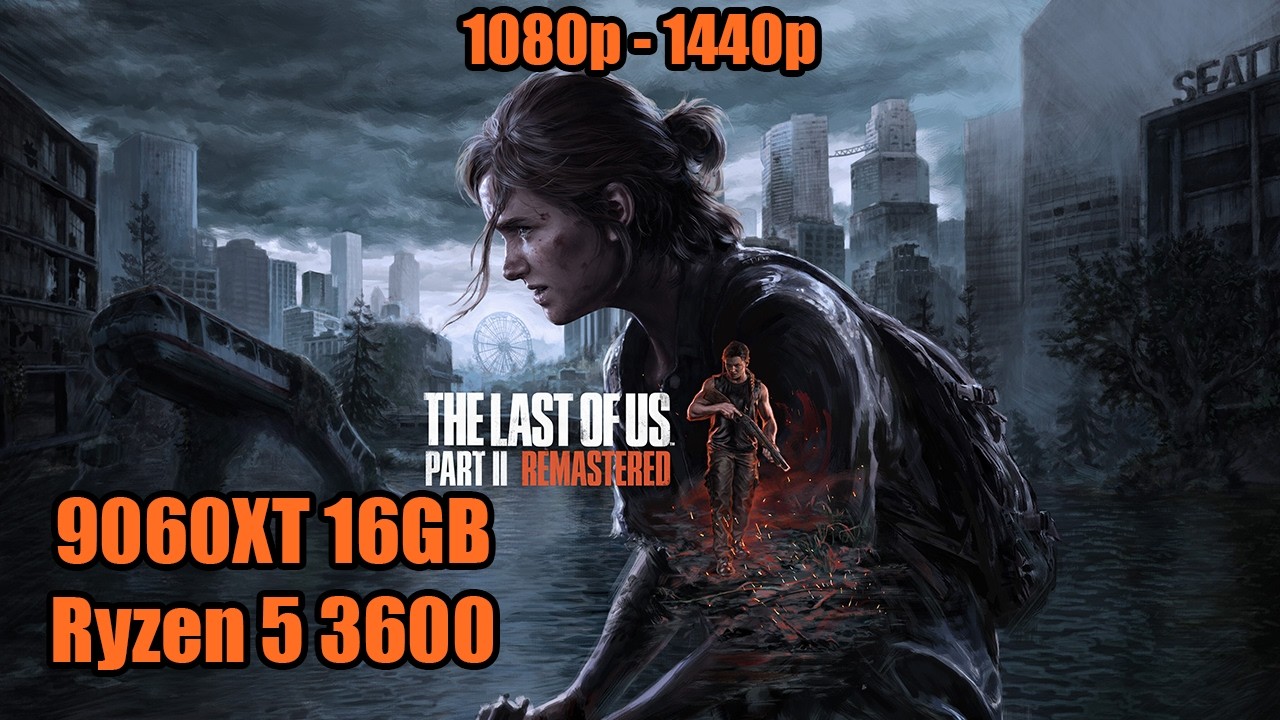 The Last of Us Part 2 9060 XT 16gb