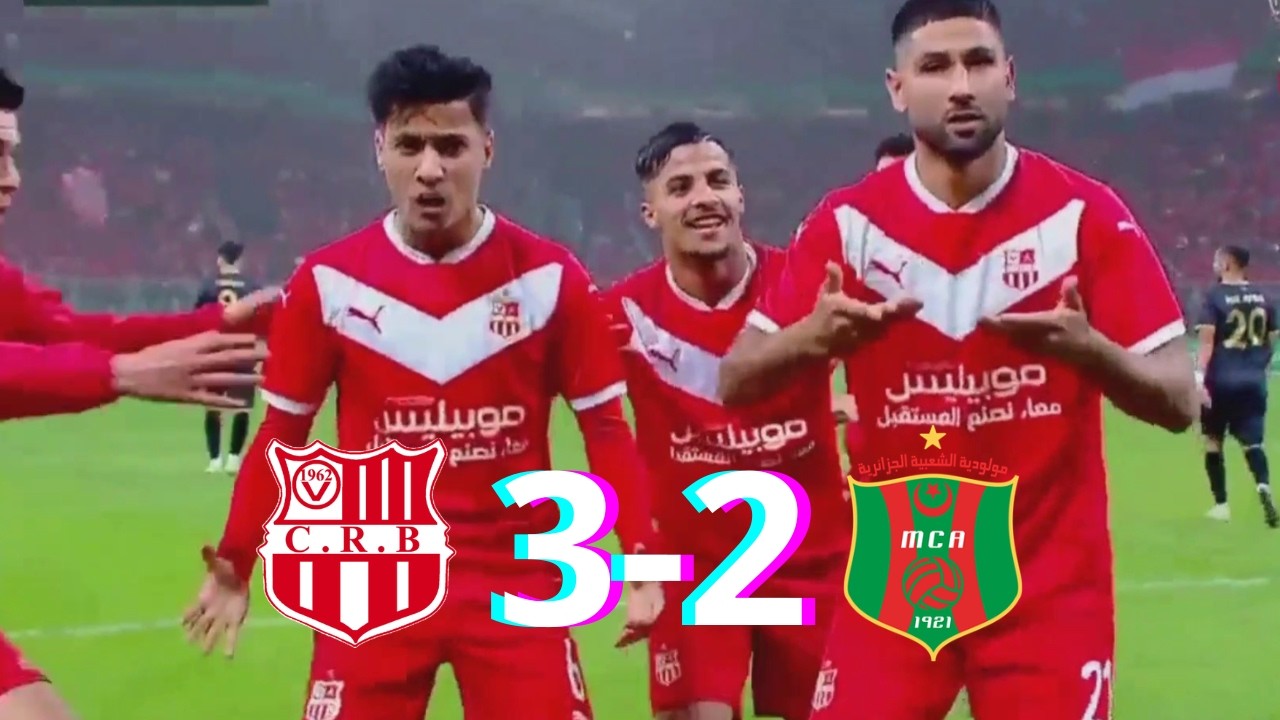 CRB 3-2 MCA, COUPE D`ALGERIE, R&Eacute;SUM&Eacute; ET LES BUTS DE LA RENCONTRE.