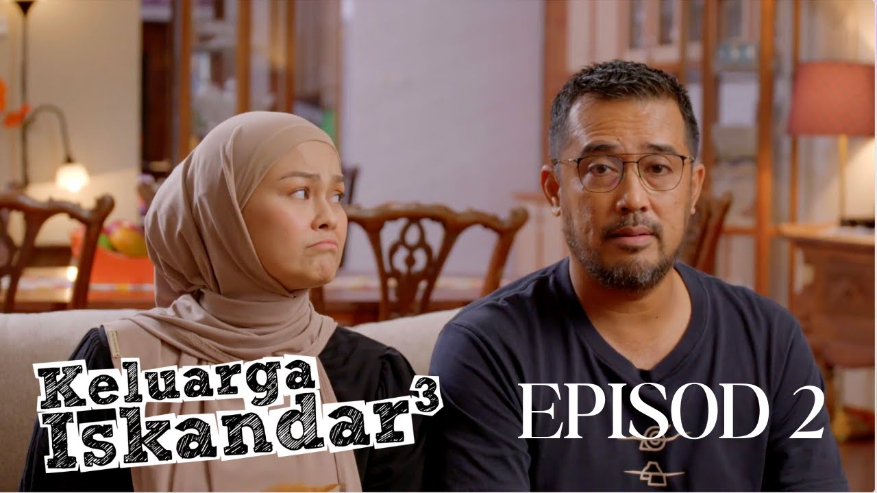 [EPISOD PENUH] KELUARGA ISKANDAR MUSIM 3 - EP2