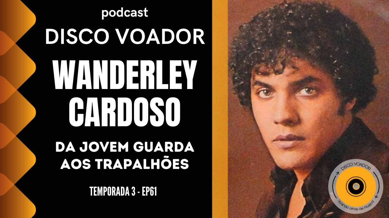Entrevista com Wanderley Cardoso | Disco Voador | Temporada 3 | EP60