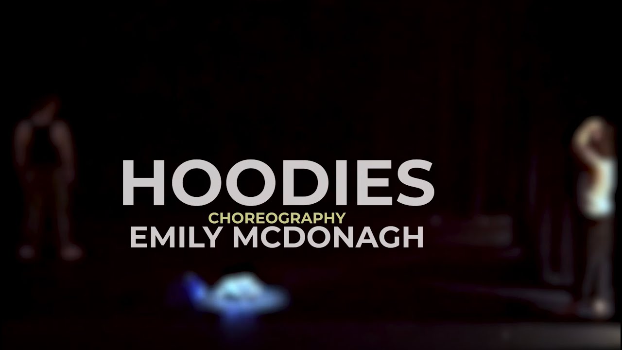 'Chapters' - chapter 2 - 'Hoodies' Choreography by Emily McDonagh - Dance Associate.