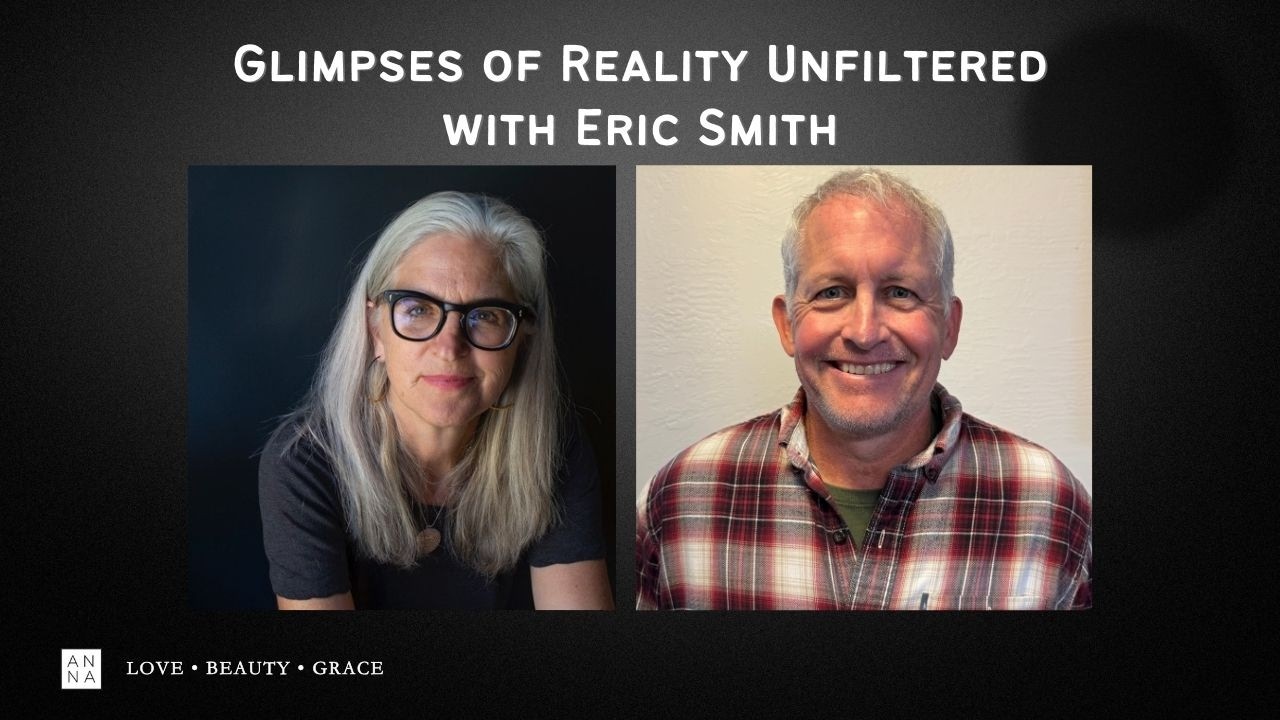 Glimpses of Reality Unfiltered | Eric Smith