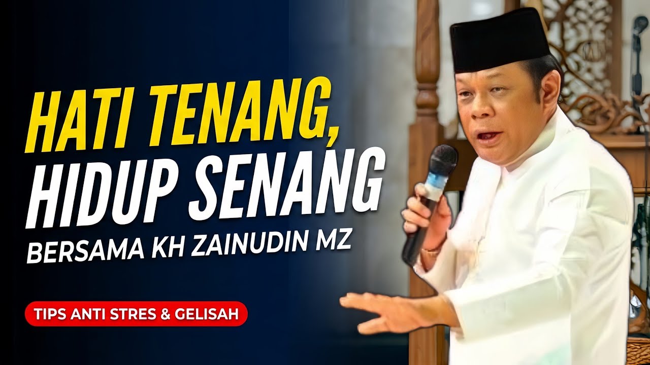 Cara Hidup Tanpa Stres Cemas Dan Gelisah - Kh Zainudin Mz