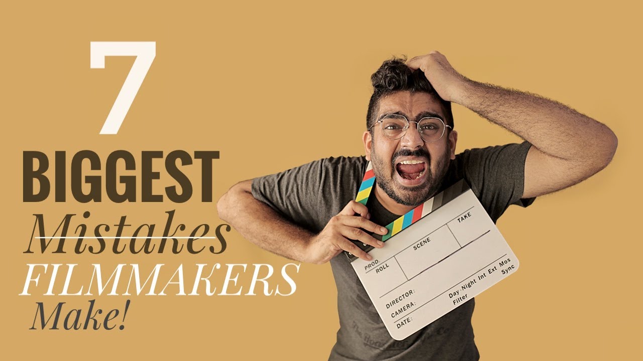 7 BIGGEST Mistakes Beginner FILMMAKERS Make!