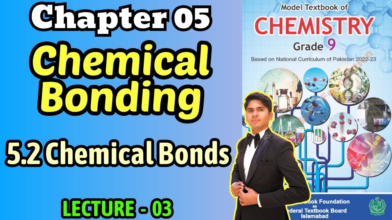 Chemical Bonds | Chapter 5 Chemical Bonding | Class 9 Chemistry Federal Board 2025 New Book NBF