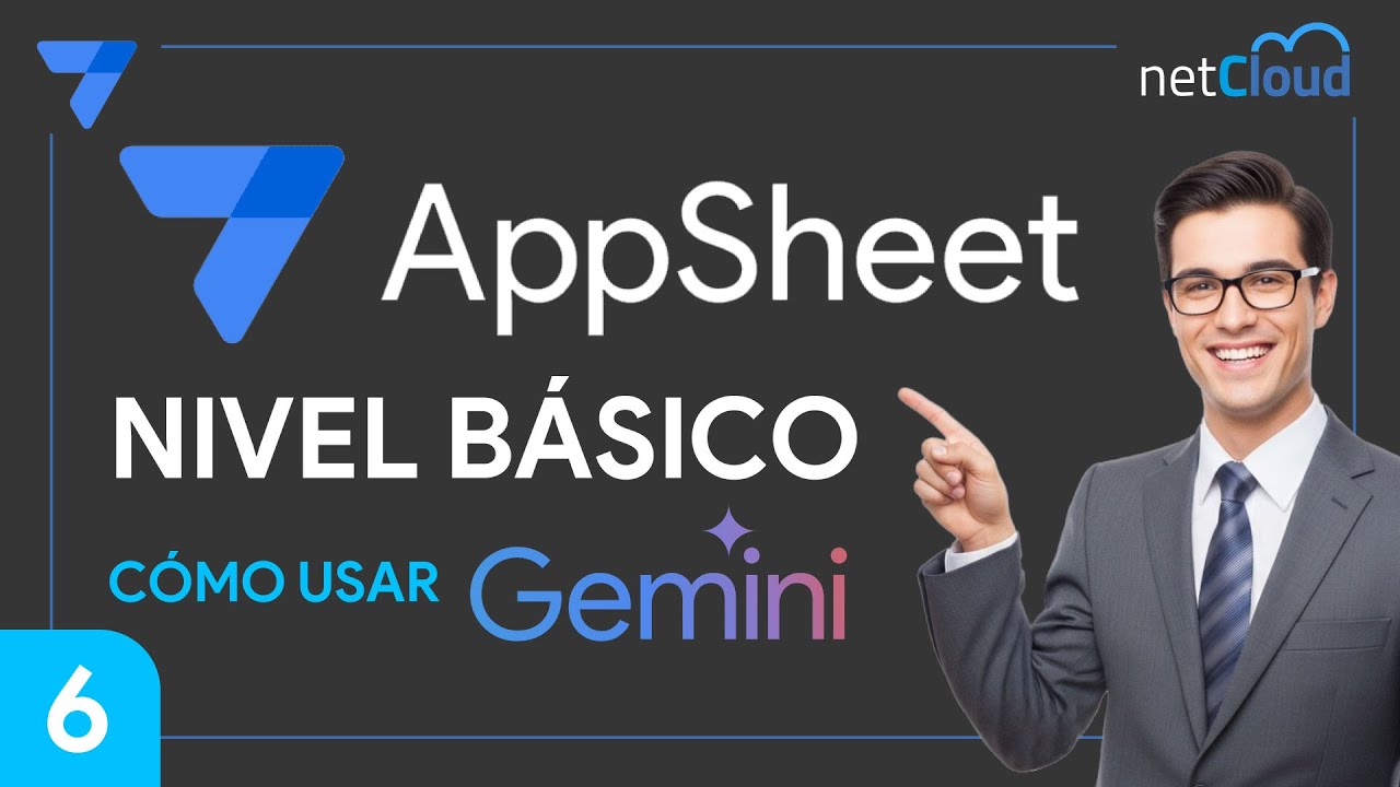 AppSheet Nivel Básico – Parte 6: Cómo usar Gemini en AppSheet