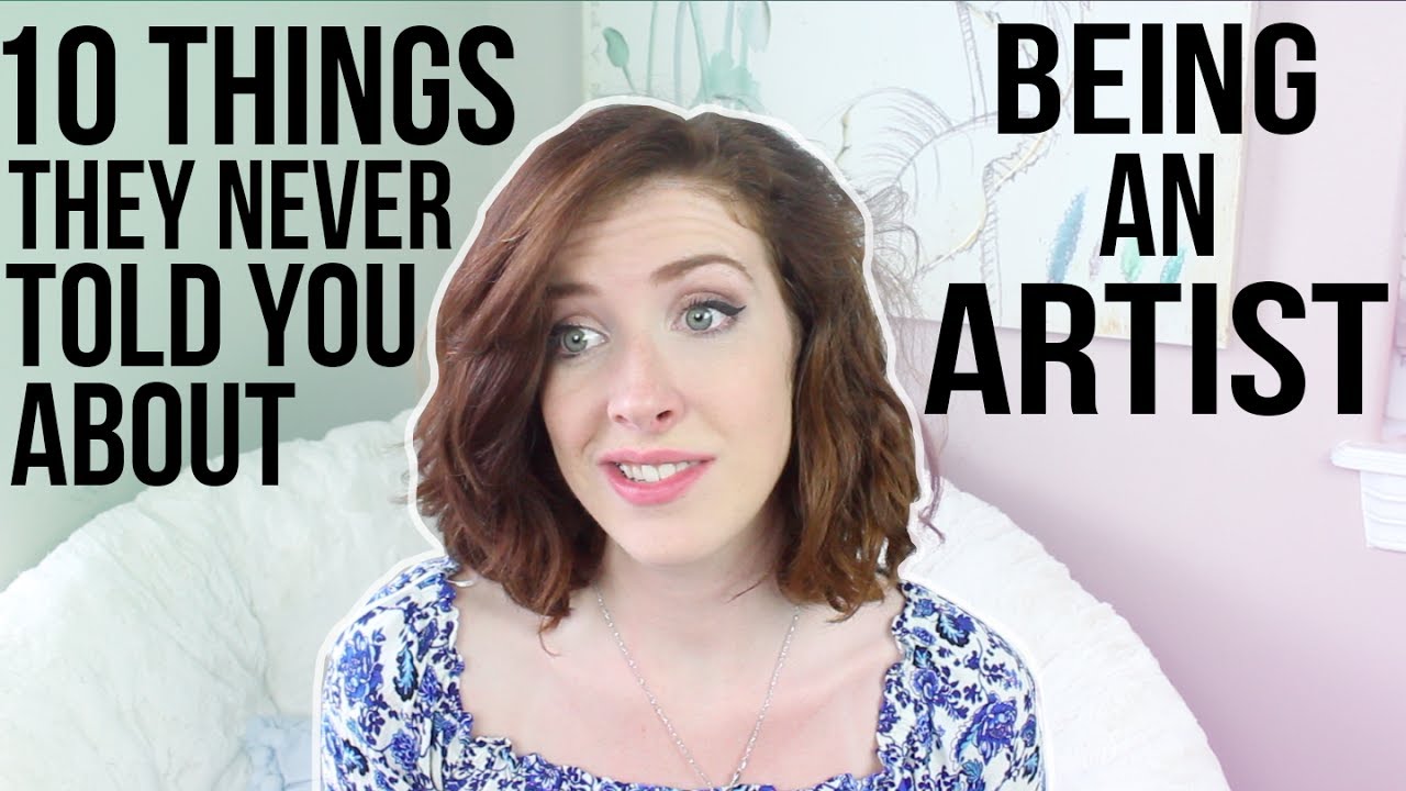 10 Things They Never Told You About Being an Artist