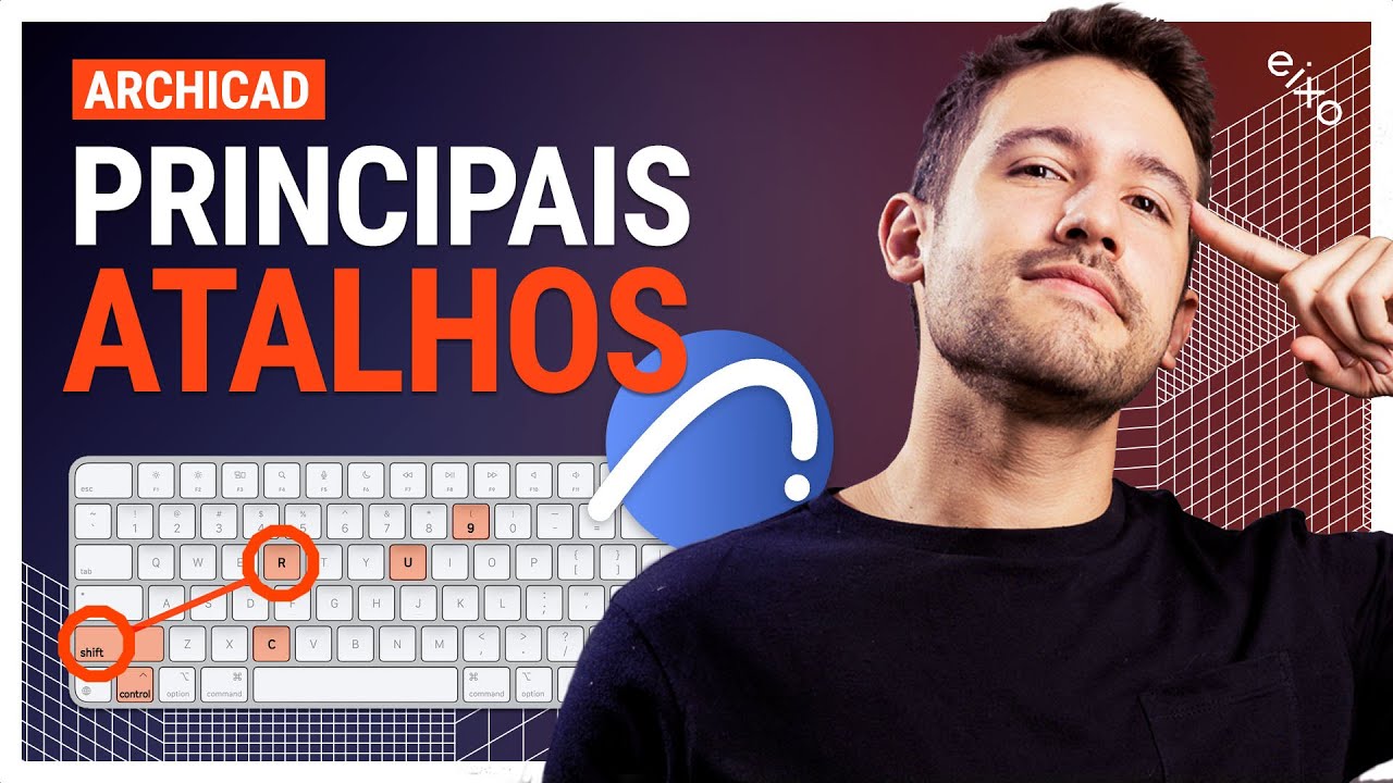 PRINCIPAIS ATALHOS DO ARCHICAD